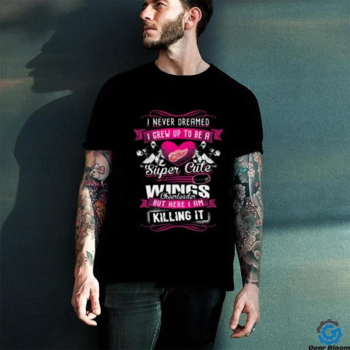 Detroit Red Wings NHL Hockey I Never Dreamed I Grew Up To Be A Super Cute Cheerleader Youth T Shirt
