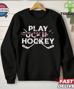 Detroit Red Wings Play Fucking Hockey T Shirt