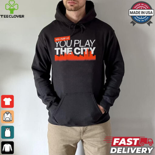 Detroit Tigers Baseball You Play Us, You Play the City t shirt