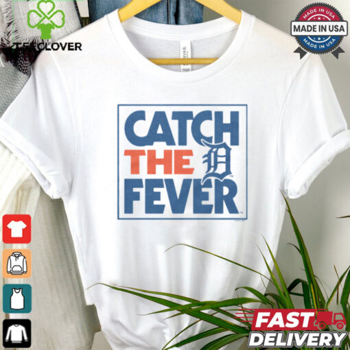 Detroit Tigers Catch The Fever Shirt