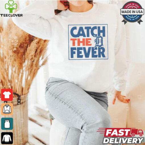 Detroit Tigers Catch The Fever Shirt