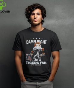Detroit Tigers Mascot Damn Right I Am A Yankees Fan Win Or Lose 2024 Tee Shirt