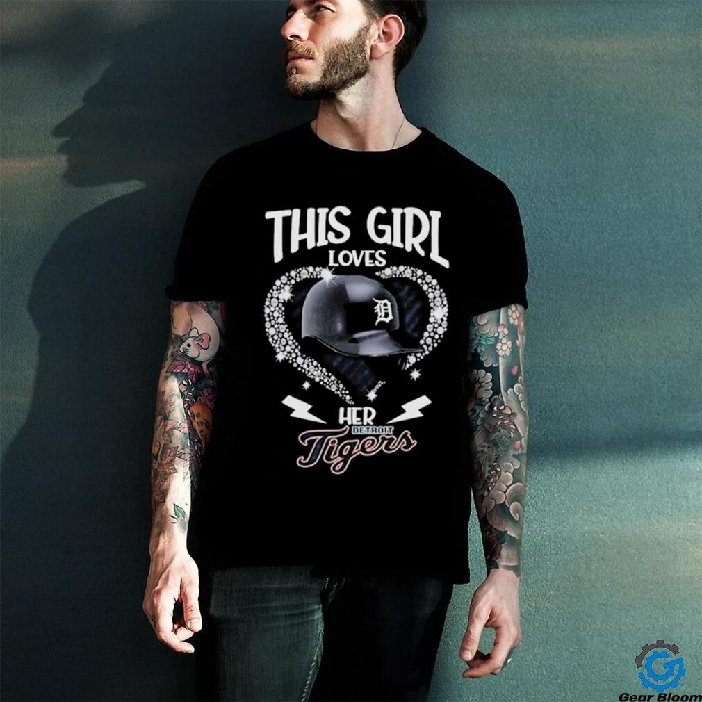 Detroit Tigers This Girl Love Her Tigers Forever Hat 2024 Shirt Detroit Tigers This Girl Love Her Tigers Forever Hat 2024 Shirt