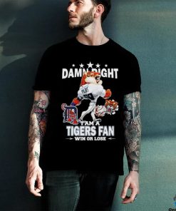 Detroit Tigers mascot damn right I am a Yankees fan win or lose shirt