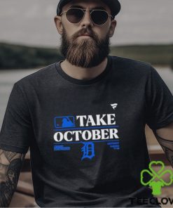 Detroit Tigers Mlb Take October 2023 Postseason Shirt