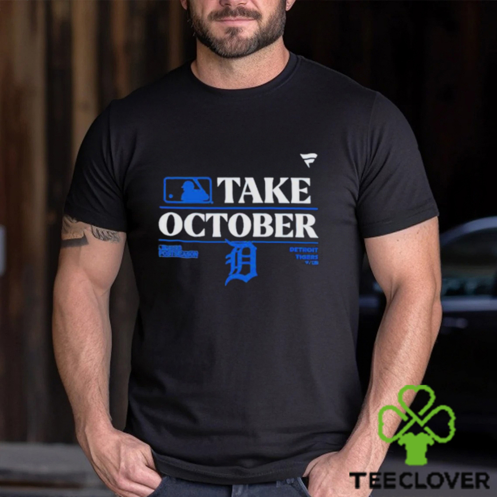 Detroit Tigers Mlb Take October 2023 Postseason Shirt