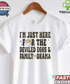 Deviled Eggs And Family Drama Thanksgiving T Shirt