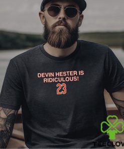Devin Hester is ridiculous hoodie, sweater, longsleeve, shirt v-neck, t-shirt