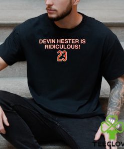 Devin Hester is ridiculous hoodie, sweater, longsleeve, shirt v-neck, t-shirt
