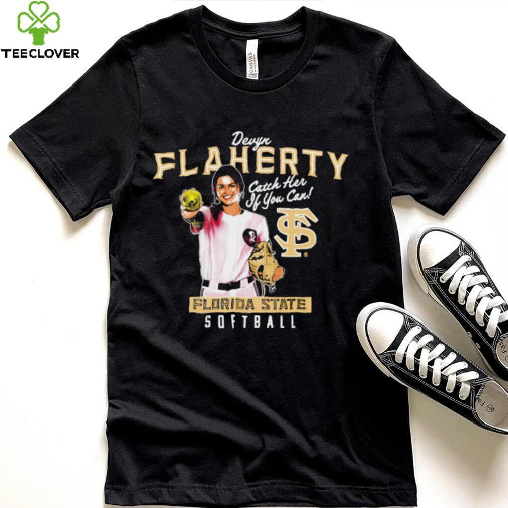 Devyn Flaherty Florida State Seminoles catch her if you can shirt Devyn Flaherty Florida State Seminoles catch her if you can shirt