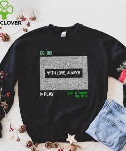 Dg 00 with love always play hoodie, sweater, longsleeve, shirt v-neck, t-shirt