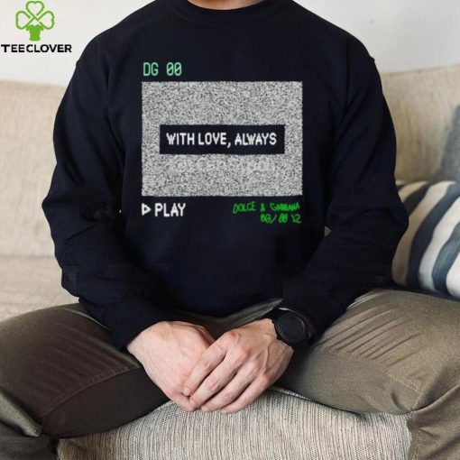 Dg 00 with love always play hoodie, sweater, longsleeve, shirt v-neck, t-shirt