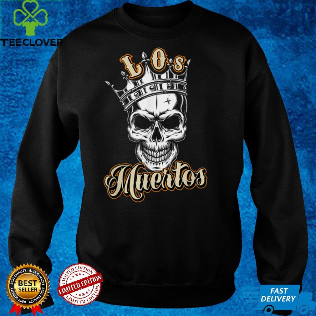 Dia De Los Muertos the Day of the Dead MexicanVintage Skull T Shirt Dia De Los Muertos the Day of the Dead MexicanVintage Skull T Shirt