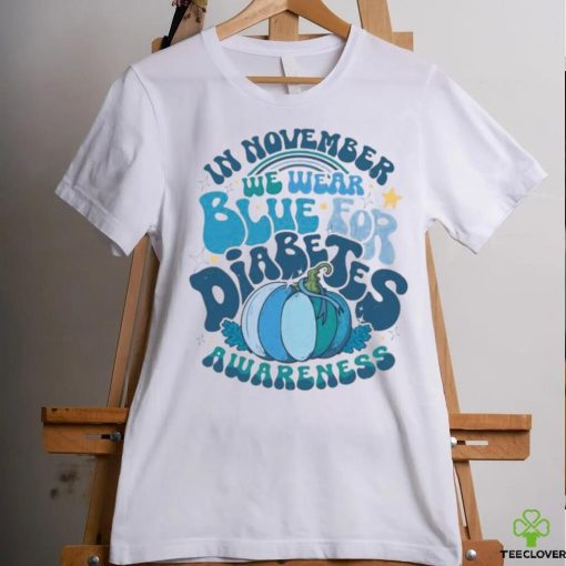 Diabetes Awareness In November We Wear Blue T Shirt