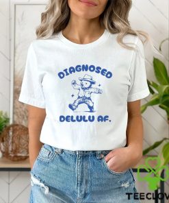 Diagnosed Delulu Af Bear Shirt, Hoodie, Sweater, Long Sleeve And Tank Top Unisex T Shirt