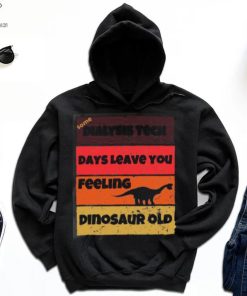 Dialysis Tech Days Leave You Dinosaur Old Birthday Idea Retro T Shirt 2 Dialysis Tech Days Leave You Dinosaur Old Birthday Idea Retro T Shirt