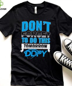 Diamond Dallas Page don’t forget to do this Tomorrow DDPY logo shirt