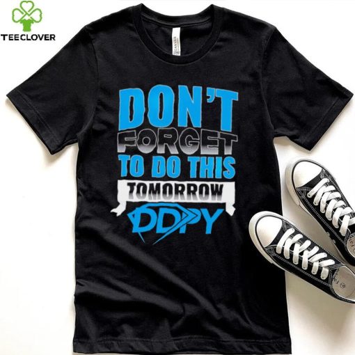 Diamond Dallas Page don’t forget to do this Tomorrow DDPY logo shirt