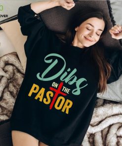 Dibs On The Pastor Jesus Christian Cross T Shirt