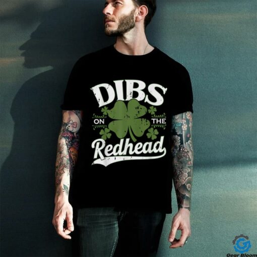 Dibs On The Redhead Funny St Patricks Day Drinking Men T Shirt