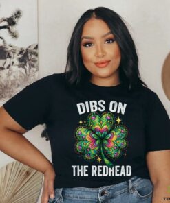 Dibs on the Redhead St Patrick’s Irish Shamrock Shirt
