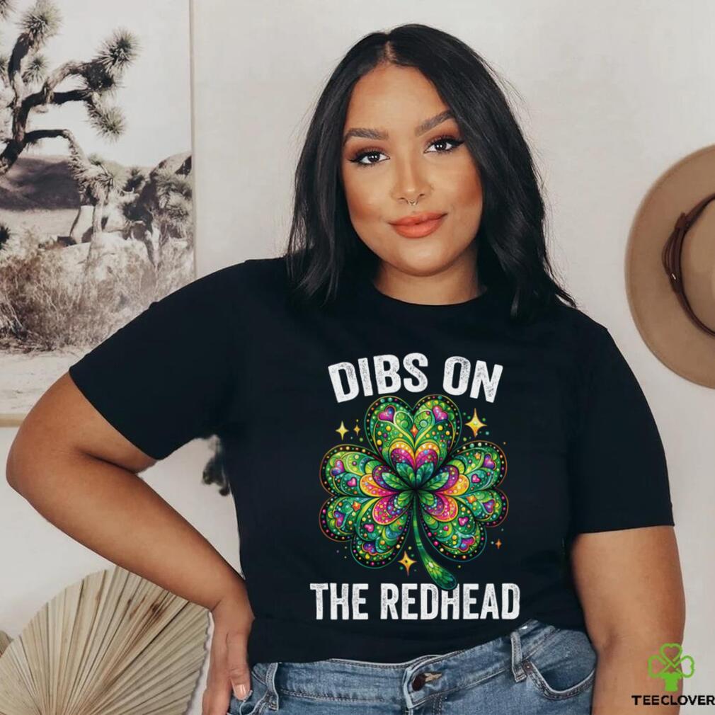 Dibs on the Redhead St Patrick's Irish Shamrock Shirt Dibs on the Redhead St Patrick's Irish Shamrock Shirt