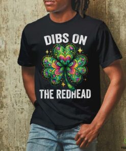 Dibs on the Redhead St Patrick’s Irish Shamrock Shirt