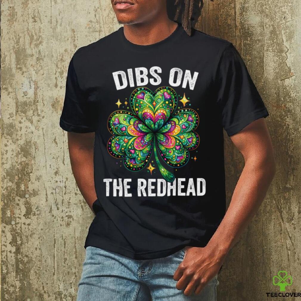 Dibs on the Redhead St Patrick's Irish Shamrock Shirt Dibs on the Redhead St Patrick's Irish Shamrock Shirt