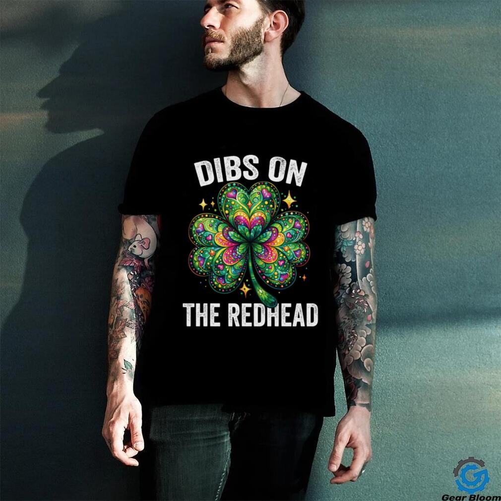 Dibs on the Redhead St Patrick's Irish Shamrock Shirt Dibs on the Redhead St Patrick's Irish Shamrock Shirt