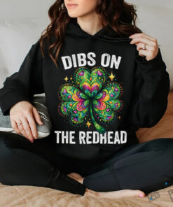Dibs on the Redhead St Patrick's Irish Shamrock Shirt