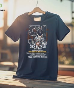 Dick Butkus 1942 – 2023 Chicago Bears 1965 – 1973 Pro Football Hall Of Fame Thank You For The Memories T Shirt