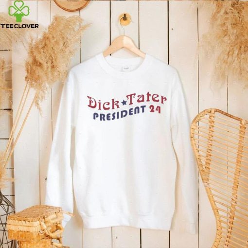 Dick Tater for President 2024 Shirt