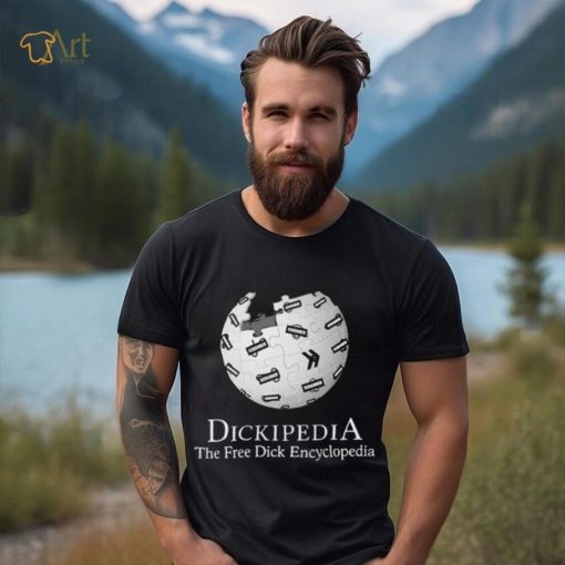 Dickipedia the free dick encyclopedia 2023 shirt