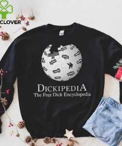 Dickipedia the free dick encyclopedia 2023 shirt