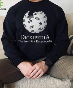Dickipedia the free dick encyclopedia 2023 shirt