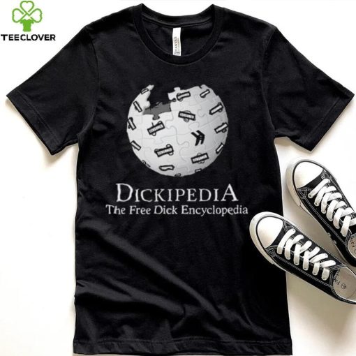 Dickipedia the free dick encyclopedia 2023 shirt