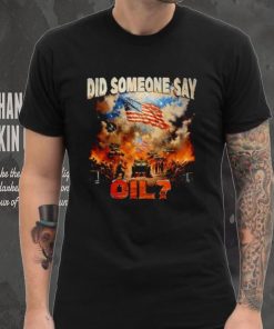 Did Somebody Say Oil have USA Shirt