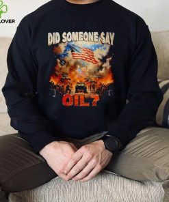 Did Somebody Say Oil have USA Shirt