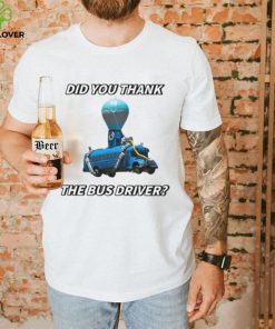 Did You Thank The Bus Driver Cringey T Shirt