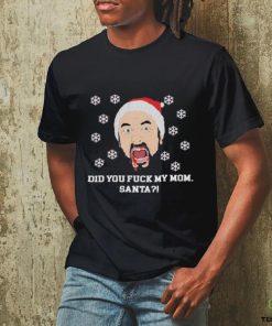 Did you Fuck My Mom Santa Charlie Kelly Ugly Christmas Shirt