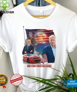 Die For This Hellcat Biden T Shirt