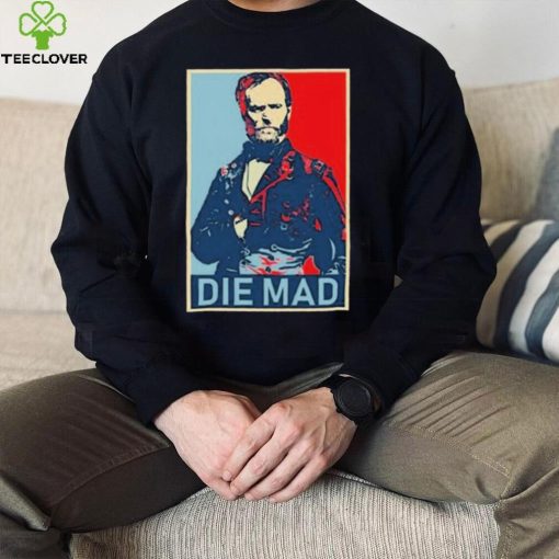 Die Mad William Tecumseh Sherman Shirt