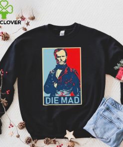Die Mad William Tecumseh Sherman Shirt
