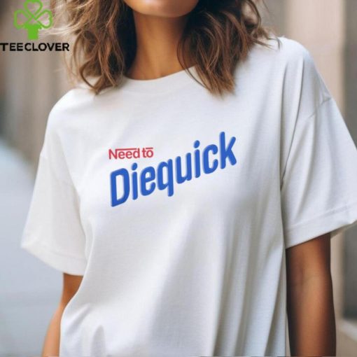 Diequick T Shirt