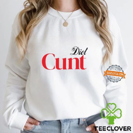 Diet Cunt Shirt