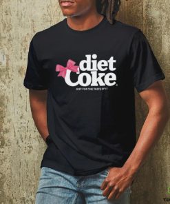 Diet coke just for the taste of it shirt