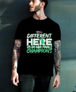 Different Here Boston Celtics 2023 2024 NBA Finals Champions Shirt