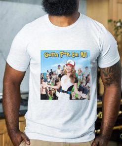 Dillon Danis Gotta Fuck Em All Tee Shirt