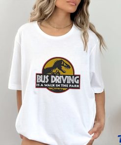 Dinosaur Bud Driving Is A Walk In The Park Shirt