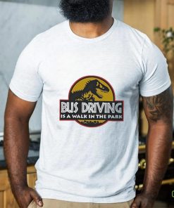 Dinosaur Bud Driving Is A Walk In The Park Shirt